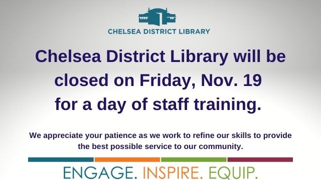 Nov. 19 Chelsea Library Closed for Staff Training Chelsea